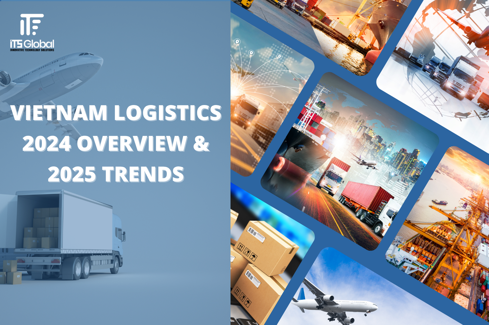 Overview of the Logistics Industry in 2024 and Development Trends for 2025 in the Vietnamese Market