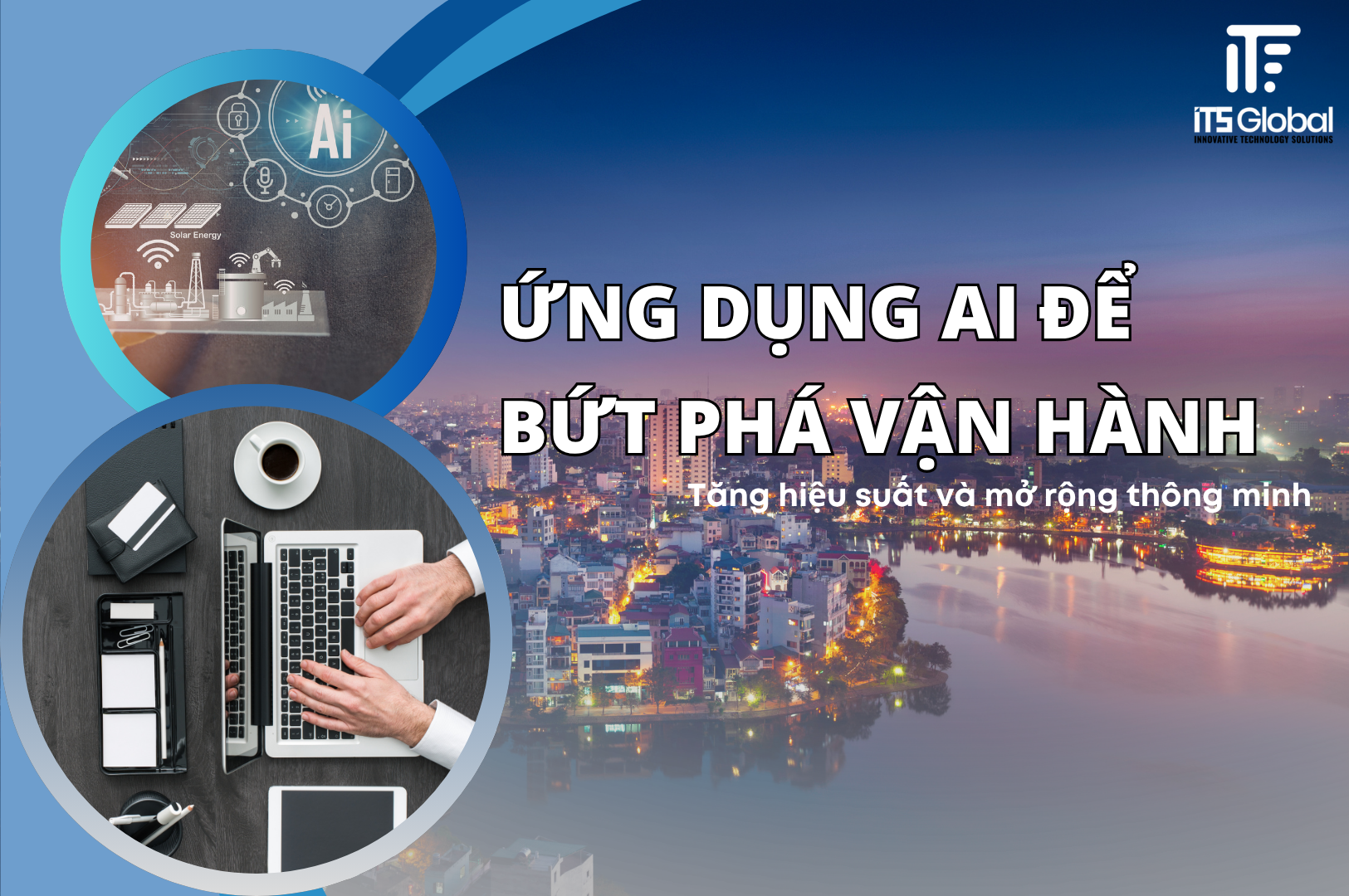 ỨNG DỤNG AI ĐỂ BỨT PHÁ VẬN HÀNH THÔNG MINH