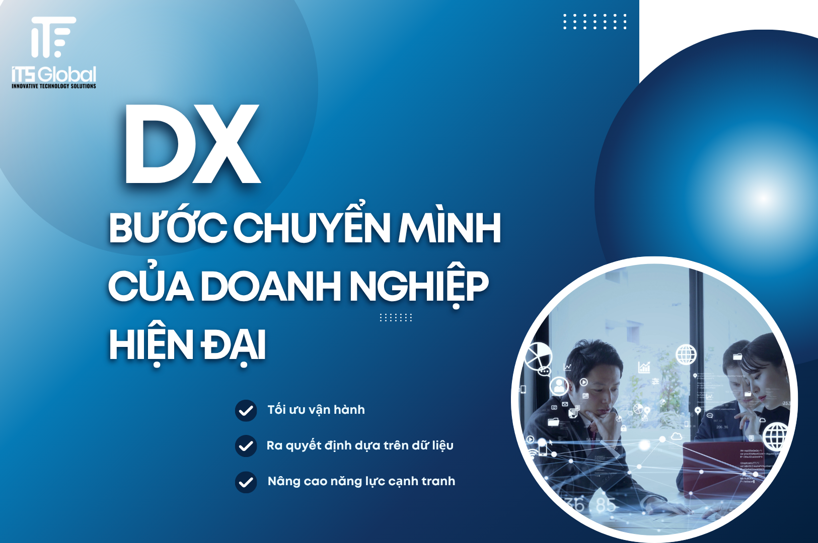 Chuyển đổi số (DX) Không phải lựa chọn, mà là con đường sống còn của doanh nghiệp hiện đại